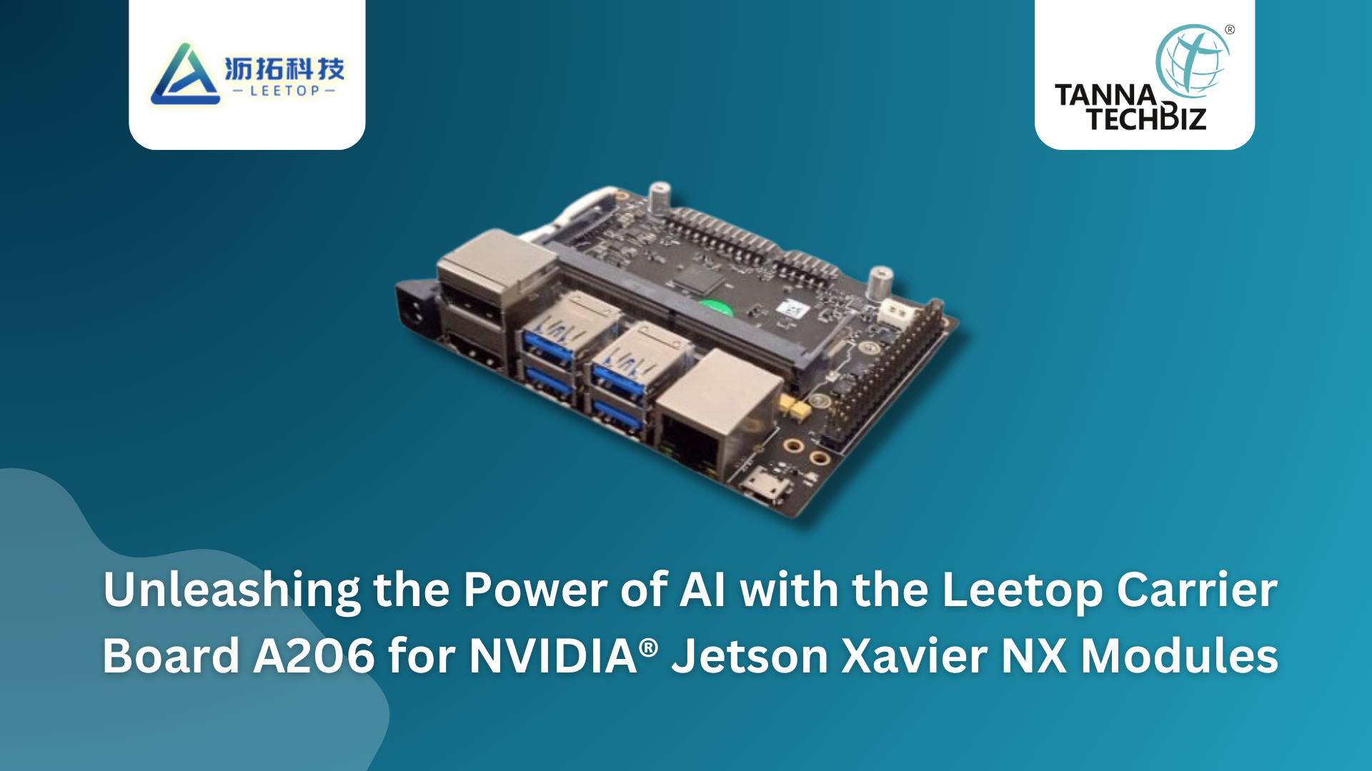  the Leetop Carrier Board A206 for NVIDIA® Jetson Xavier NX Modules