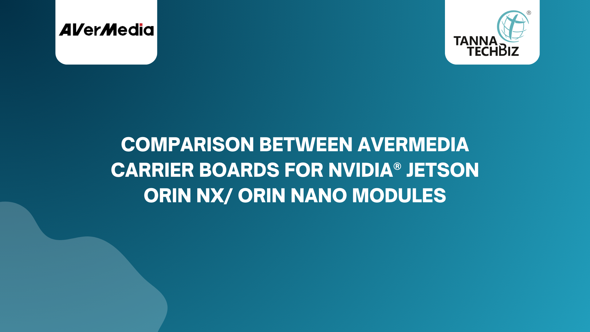 Comparison Between AverMedia Carrier Boards for NVIDIA® Jetson Orin NX/ Orin Nano modules