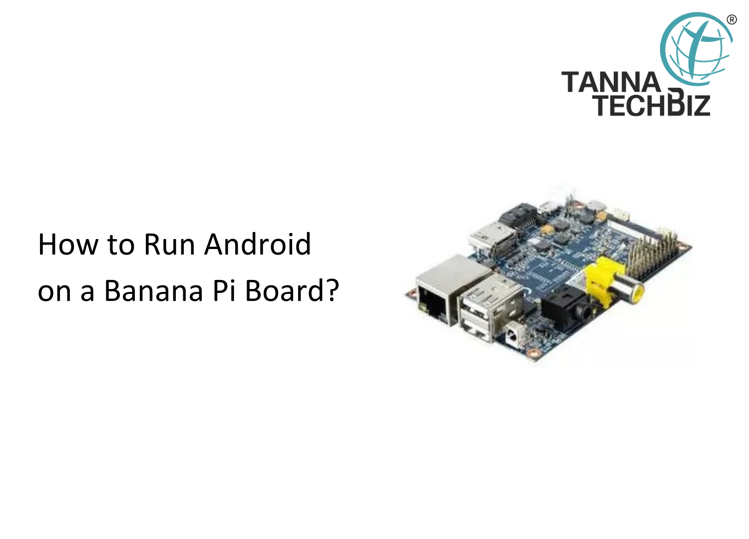 How to Run Android on a Banana Pi Board? 